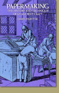 Papermaking: The History and Technique of an Ancient Craft