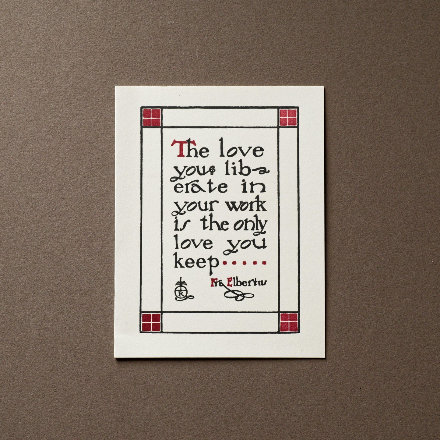 Letterpress Printed Roycroft Mottos